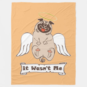 It Wasn't Me angel pug funny quote Fleece Deken