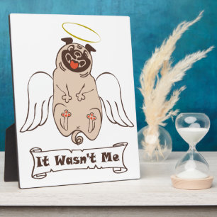 It Wasn't Me angel pug funny quote Fotoplaat