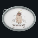It Wasn't Me angel pug funny quote    Gesp<br><div class="desc">Funny animal character the happy pug with angel wings</div>