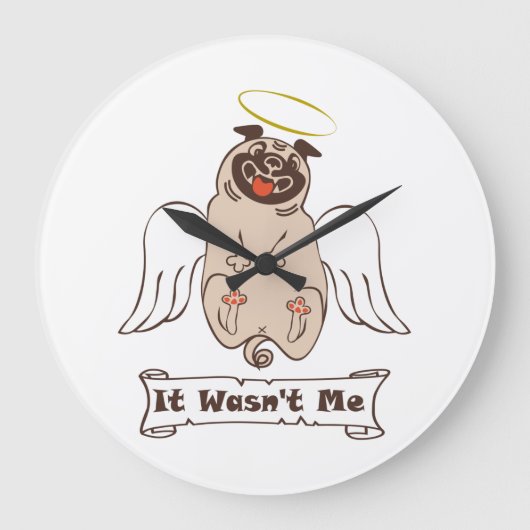 It Wasn't Me angel pug funny quote Grote Klok (Voorkant)