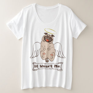 It Wasn't Me angel pug funny quote Grote Maat T-shirt
