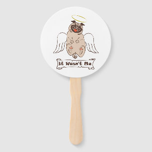 It Wasn't Me angel pug funny quote Handwaaier
