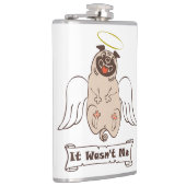 It Wasn't Me angel pug funny quote Heupfles (Rechts)