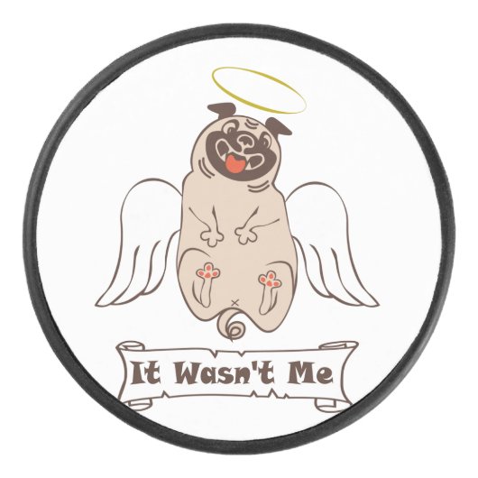 It Wasn't Me angel pug funny quote Hockey Puck (Voorkant)
