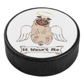 It Wasn't Me angel pug funny quote Hockey Puck (3/4)