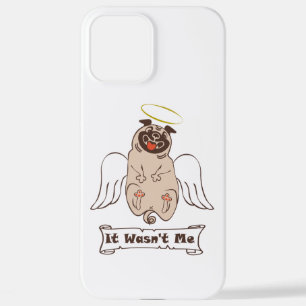 It Wasn't Me angel pug funny quote iPhone 12 Pro Max Hoesje