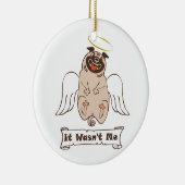 It Wasn't Me angel pug funny quote Keramisch Ornament (Rechts)