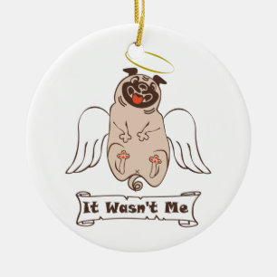 It Wasn't Me angel pug funny quote Keramisch Ornament