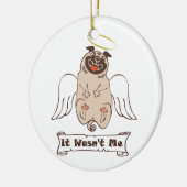 It Wasn't Me angel pug funny quote Keramisch Ornament (Links)