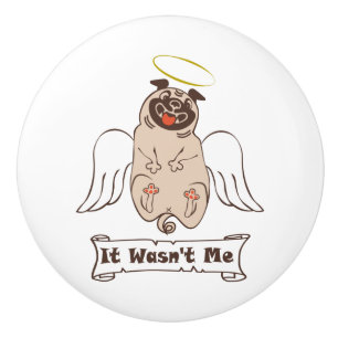 It Wasn't Me angel pug funny quote Keramische Knop