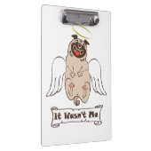 It Wasn't Me angel pug funny quote Klembord (Rechts)