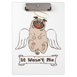 It Wasn't Me angel pug funny quote Klembord