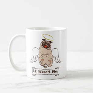 It Wasn't Me angel pug funny quote Koffiemok