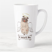It Wasn't Me angel pug funny quote Latte Mok (Rechts)