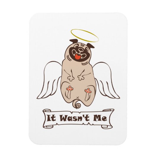 It Wasn't Me angel pug funny quote Magneet (Verticaal)