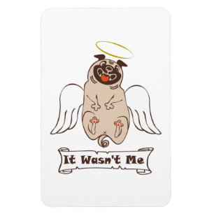 It Wasn't Me angel pug funny quote Magneet
