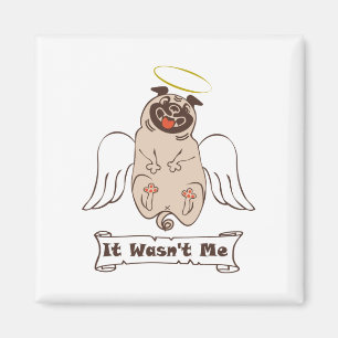 It Wasn't Me angel pug funny quote Magneet