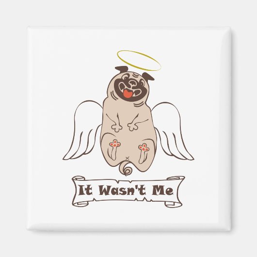 It Wasn't Me angel pug funny quote Magneet (Voorkant)