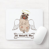 It Wasn't Me angel pug funny quote Muismat (Met muis)