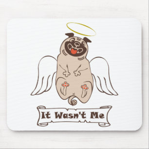 It Wasn't Me angel pug funny quote Muismat