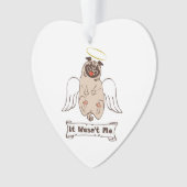 It Wasn't Me angel pug funny quote Ornament (voorkant)