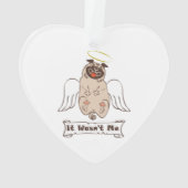 It Wasn't Me angel pug funny quote Ornament (achterkant)
