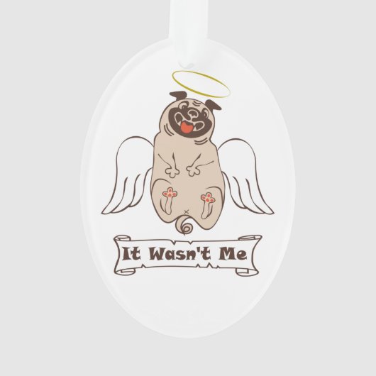 It Wasn't Me angel pug funny quote Ornament (achterkant)