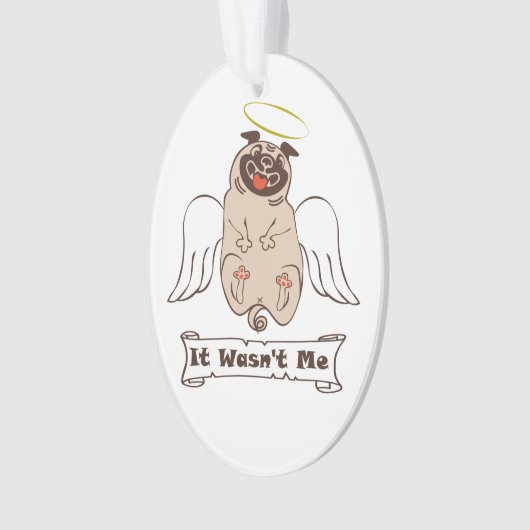 It Wasn't Me angel pug funny quote Ornament (voorkant)