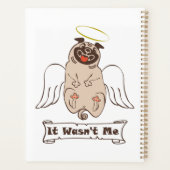 It Wasn't Me angel pug funny quote Planner (Achterkant)