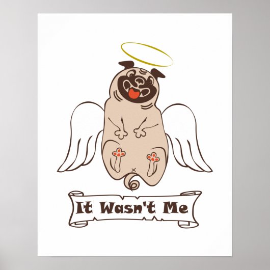 It Wasn't Me angel pug funny quote Poster (Voorkant)