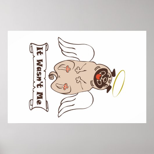 It Wasn't Me angel pug funny quote Poster (Voorkant)