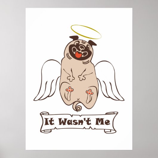 It Wasn't Me angel pug funny quote Poster (Voorkant)