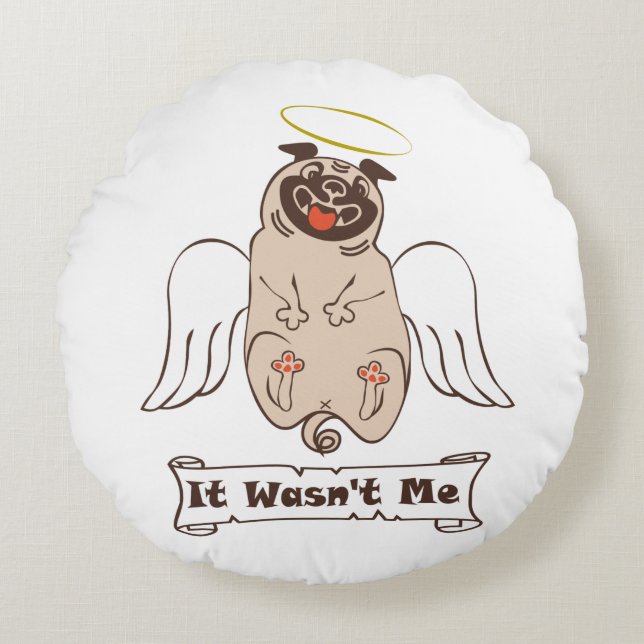 It Wasn't Me angel pug funny quote    Rond Kussen (Voorkant)
