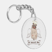 It Wasn't Me angel pug funny quote Sleutelhanger (Voorkant Links)