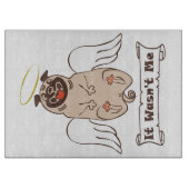 It Wasn't Me angel pug funny quote Snijplank (Voorkant)