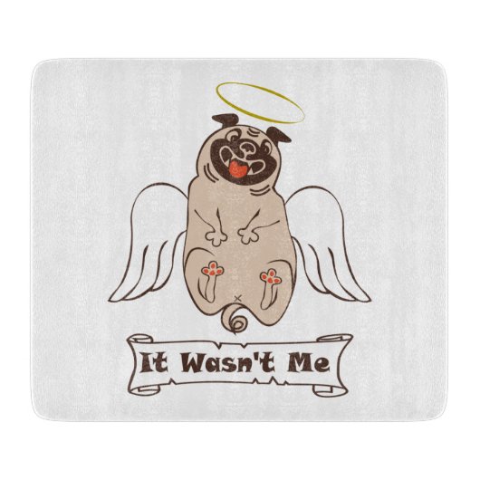 It Wasn't Me angel pug funny quote Snijplank (Voorkant)