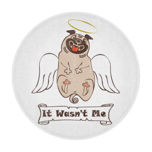 It Wasn't Me angel pug funny quote Snijplank (Voorkant)