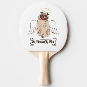 It Wasn't Me angel pug funny quote Tafeltennisbatje