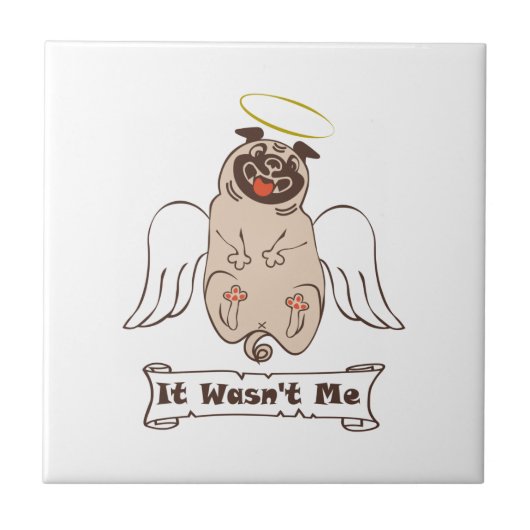 It Wasn't Me angel pug funny quote Tegeltje (Voorkant)