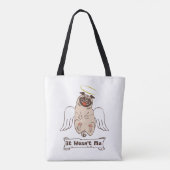 It Wasn't Me angel pug funny quote Tote Bag (Achterkant)