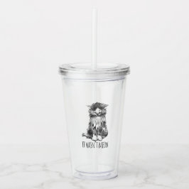 It Wasn't Meow Cute Fluffy Kitten Acryl Drinkbeker