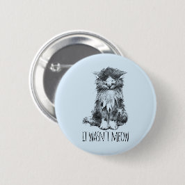 It Wasn't Meow Cute Fluffy Kitten Ronde Button 5,7 Cm