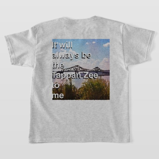 It will always be the Tappan Zee to me T-shirt (Laag Achter)
