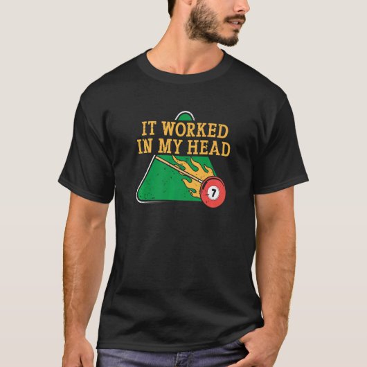It Worked In My Head Billiard Snooker Men Women   T-shirt (Voorkant)