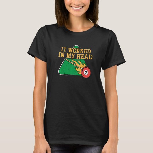 It Worked In My Head Billiard Snooker Men Women T-shirt (Voorkant)