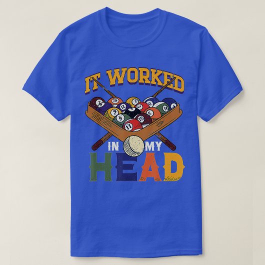 It Worked In My Head Snooker Player Pool Billiard T-shirt (Design voorkant)