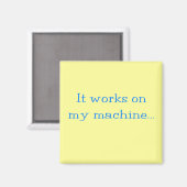 It Works On My Machine Magneet (Voorkant / Achterkant)