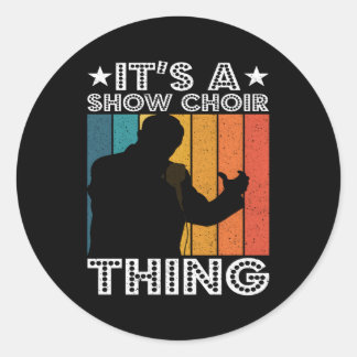 Itâ€™S Een Show koor ding operazanger Ronde Sticker