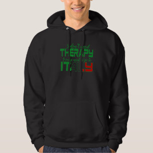 Italia Ik hoef alleen maar naar Italië te gaan 1 Hoodie