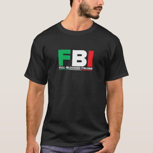 ITALIA T shirt FBI Full Blooded Italiaans Fl (Voorkant)